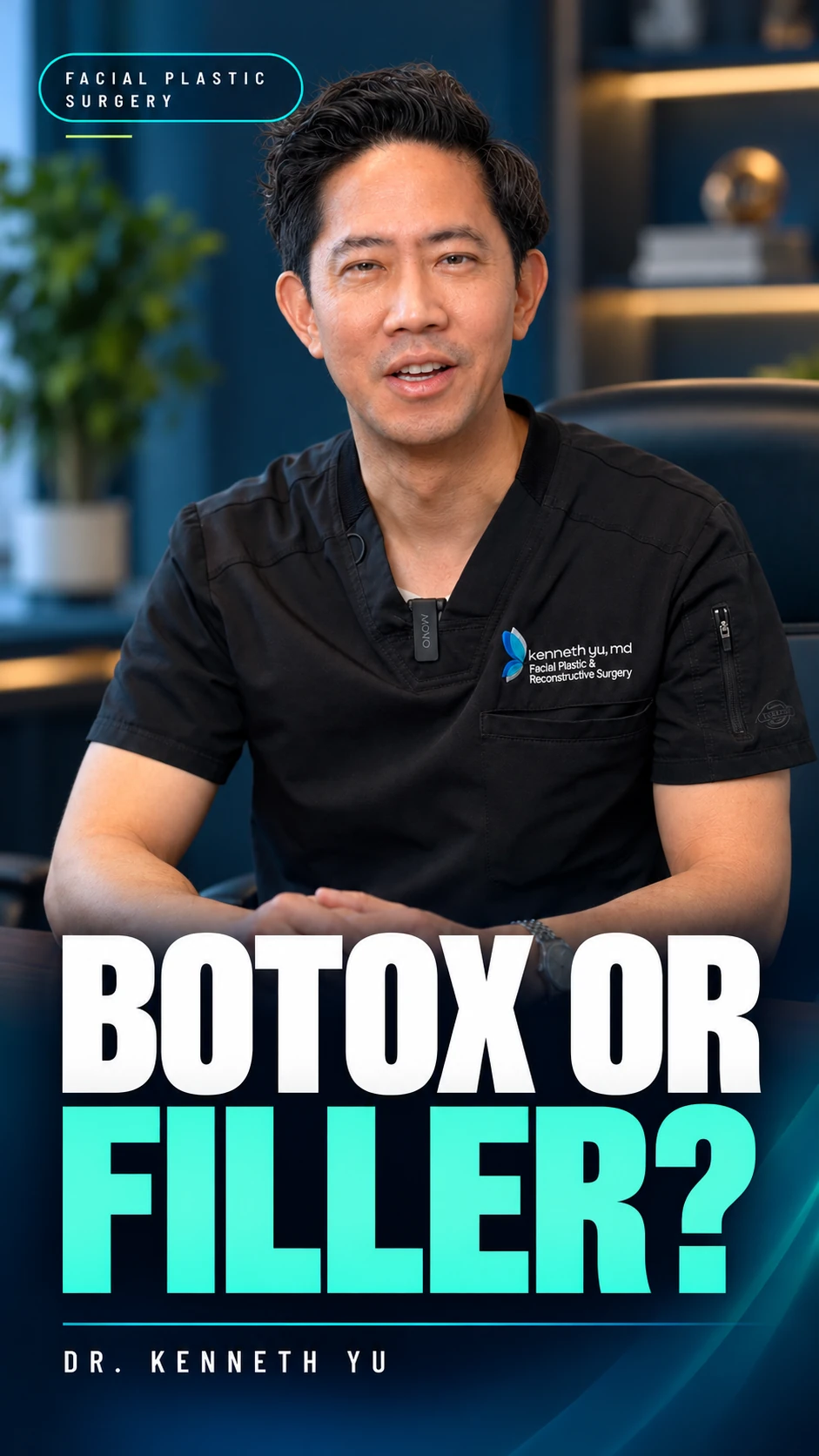 Dr. Kenneth Yu Reel mockup: Botox or filler?