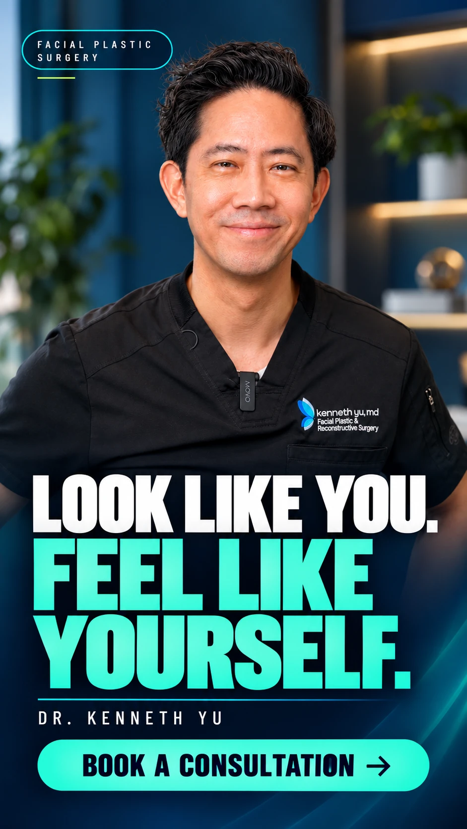 Dr. Kenneth Yu introduction ad mockup: Look like you. Feel like yourself. Book a consultation.